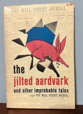 The Jilted Aardvark Improbable Tales Animals Wall Street Journal 1970 Paperback