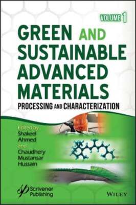 Green and Sustainable Advanced Materials, Volume 1: Processing and by Ahmed: New