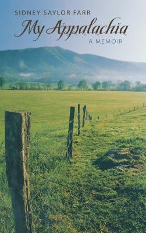 My Appalachia : A Memoir Hardcover Sidney Saylor Farr 9780813124506