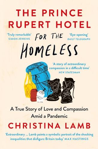 Christina Lamb The Prince Rupert Hotel for the Homeless (Tascabile)