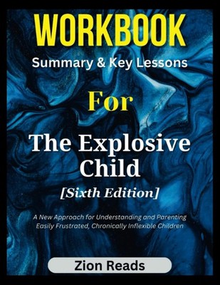 Workbook For The Explosive Child [Sixth Edition]: A New Approach for Understandi