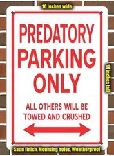 Metal Sign - PREDATORY PARKING ONLY- 10x14 inches