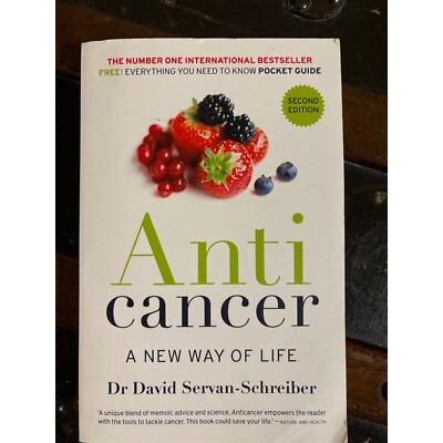 Anticancer: A New Way Of Life By Dr. David Servan-Schreiber
