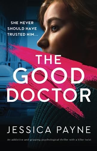 The Good Doctor: An addictive and gripping psychological thrille