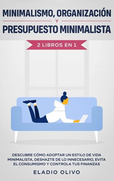 Eladio Olivo | Minimalismo, OrganizacióN Y Presupuesto Minimalista 2 Libros En 1-image
