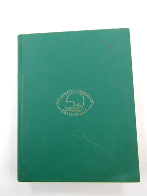VTG 1972 Illustrated History of Pro Football Hardcover Book By Robert Smith