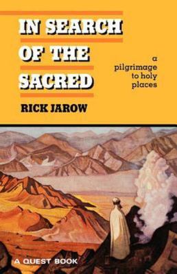 In Search of the Sacred: A Pilgrimage to H- paperback, Rick Jarow, 9780835606134