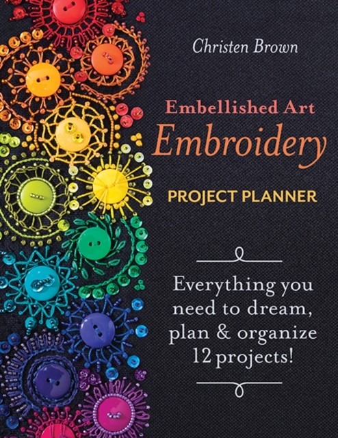 Embellished Art Embroidery Project Planner by Christen Brown - - Image 7