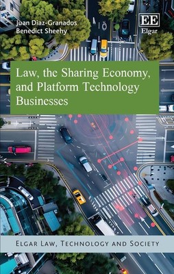 Law, the Sharing Economy, and Platform Technology Businesses by Juan Diaz-Granad