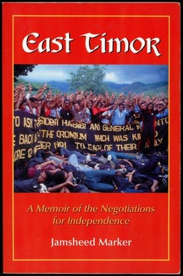 East Timor: A Memoir of Negotiations by Jamsheed Marker SIGNED AUTOGRAPHED
