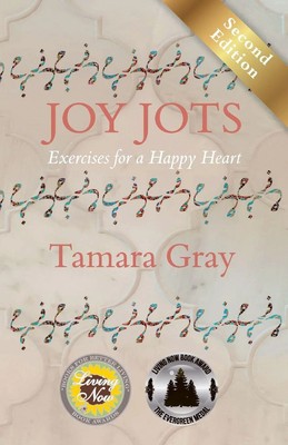 Joy Jots Exercises for a Happy Heart - Second Edition Tamara Gray Taschenbuch