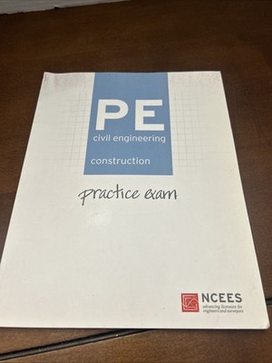 PE Civil Engineering : Construction Practice Exam by National Council of...