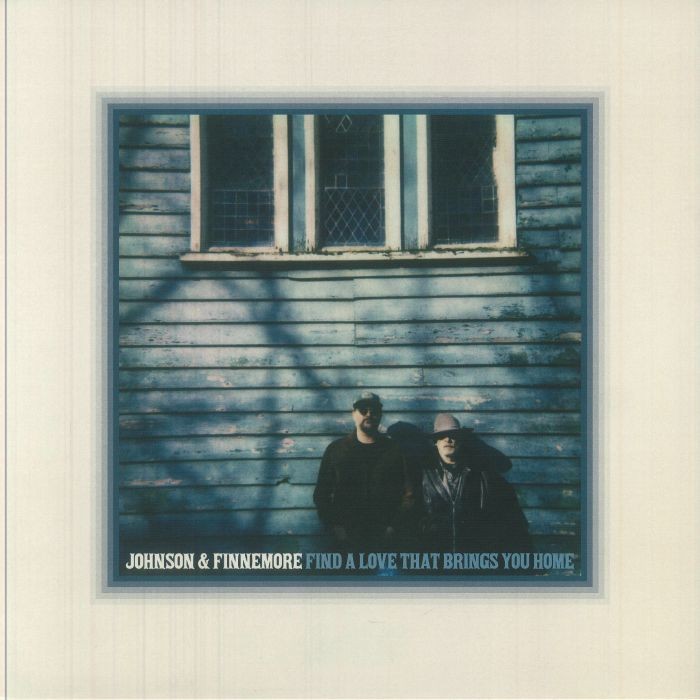 JOHNSON & FINNEMORE - Find A Love That Brings You Home - Vinyl (LP)