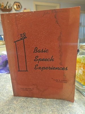 Basic Speech Experiences, 38 - by Clark S. Carlile (Trade PB) 1972