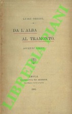 ORSINI Luigi - Dall’alba al tramonto. Accenni lirici.