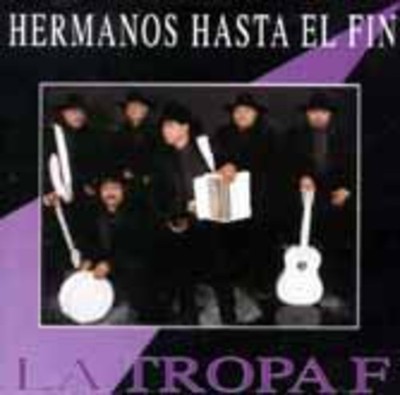 La Tropa F - Hermanos Hasta El Fin [New CD]