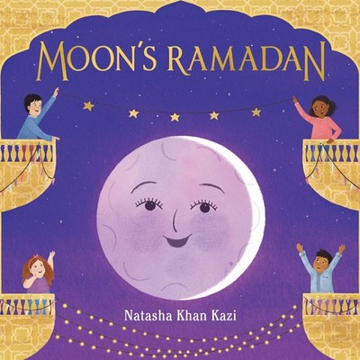 Moon's Ramadan: A Beautiful Ramadan Story About Tradition and Kindness for C...