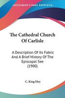 C. King Eley | The Cathedral Church Of Carlisle | Taschenbuch | Englisch (2009)