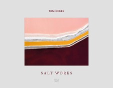 Tom Hegen. Salt Works Nadine Barth Buch Fotog...