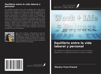 Equilibrio Entre La Vida Laboral Y Personal Monica Yuva Prasad