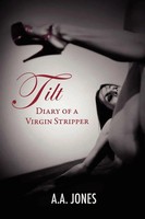 A. A. Jones | Tilt Diary Of A Virgin Stripper | Taschenbuch | Englisch (2011)