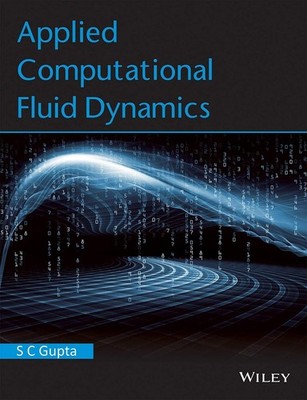 Wiley India Applied Computational Fluid Dynamics - paperback S C Gupta