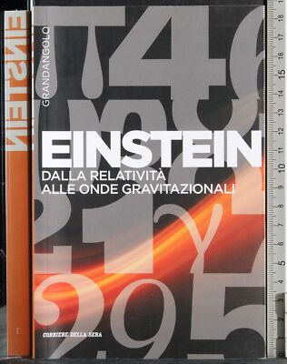EINSTEIN. VON DER RELATIVITÄT ZU DEN GRAVITATIONSWELLEN. GARIBOLDI (PFLEGE). RCS.