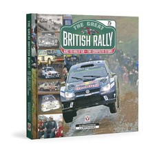 The British Rally Experience A Comprehensive Illustrated History Paperback