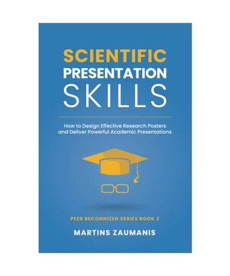 Scientific Presentation Skills: How to Design Effective Research Posters and Del
