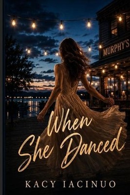 When She Danced by Kacy Iacinuo Paperback Book