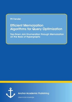 Efficient Memoization Algorithms for Query Optimization: Top-Down Join...