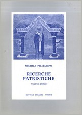 Ricerche patristiche 1938-1980 (Volume I) - Michele Pellegrino [1982]
