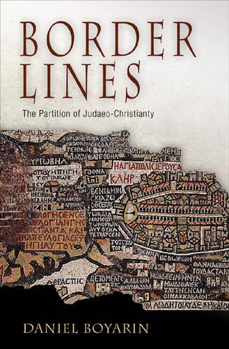 Border Lines – The Partition of Judaeo–Christianity Boyarin Hardback