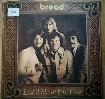 Bread - Lost Without Your Love - Elektra / Teal  EKC 6059 - South Africa 1977