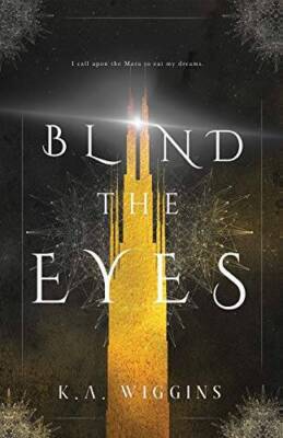 Blind the Eyes (Threads of Dreams) - Paperback By Wiggins, KA - VERY GOOD