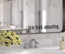 You Look Amazing Mirror Decal Vinyl Bathroom Decor Shower Door Decal 12" x 2"