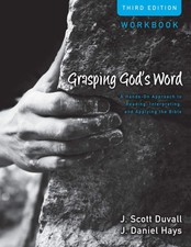 Grasping Gods Word Workbook: A Hands-On Appro...