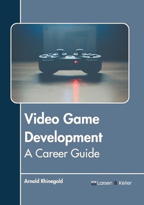 Video Game Development: A Career Guide by Arnold Rhinegold Hardcover Book