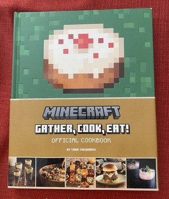 Minecraft: Gather, Cook, Eat! Official Cookbook (Gaming) by Theoharis, Tara
