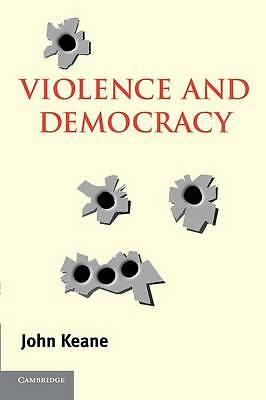 Violence and Democracy Keane Paperback Cambridge University Press 9780521545440
