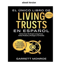 El Único Libro De Living Trusts En Español:...
