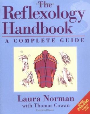 The Reflexology Handbook : A Complete Guide by Laura Norman
