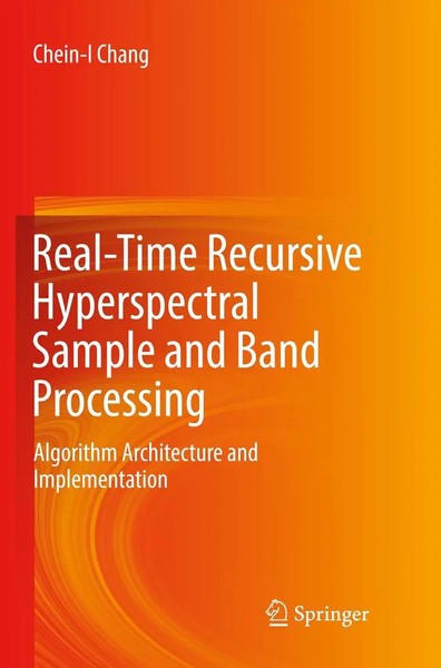 Chein-I Chang | Real-Time Recursive Hyperspectral Sample And Band Processing-image