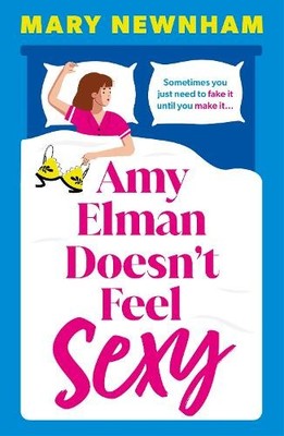 Amy Elman Doesn't Feel Sexy: Meet the n... by Newnham, Mary Paperback / softback