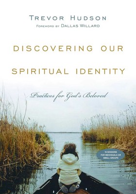 Discovering Our Spiritual Identity - Practices for God's Beloved 