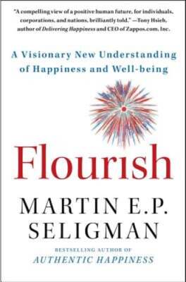 Flourish: A Visionary New Understanding of Happiness and Well-Being by Seligman