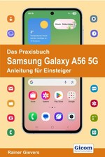 Das Praxisbuch Samsung Galaxy A56 5G - Anleitung für Einsteiger, Rainer Gie ...