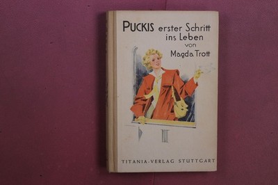 425250 Magda Trott PUCKIS ERSTER SCHRITT INS LEBEN Titania-Verlag Eine Erzählung