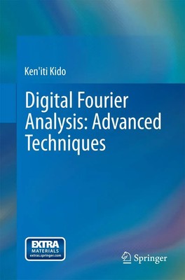 Digital Fourier Analysis: Advanced Techniques Ken'Iti Kido Taschenbuch xiii 2014