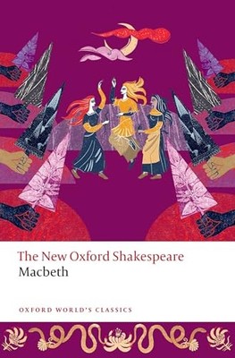 Macbeth: The New Oxford Shakespeare (Oxford World's Classics) by Shakespeare, W